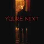 You're Next (2011) 