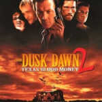 From Dusk Till Dawn 2: Texas Blood Money (1999) 