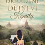 RECENZE – Ukradené dětství Kamily