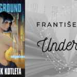 František Kotleta – Underground (recenzní kniha)