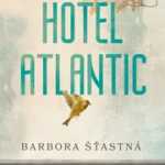 Hotel Atlantic-když ti život roztrhá válka, trefíš ještě domů?