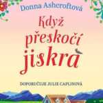 Když přeskočí jiskra-kouzelný příběh plný lásky a těch nejmilejších postav