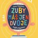 Zuby máš jen dvoje-publikace pro všechny děti a jejich rodiče