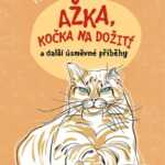 Ažka, kočka na dožití a další úsměvné příběhy-humorné povídky o zvířatech