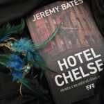 HOTEL CHELSEA. Příběh z nejděsivějšího místa na světě