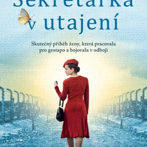Sekretářka v utajení-skutečný příběh ženy, která pracovala pro gestapo a bojovala v odboji