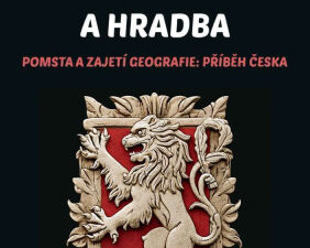 Srdce, kotlina a hradba. Pomsta a zajetí geografie: Příběh Česka