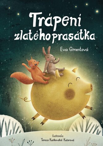 Trápení zlatého prasátka-hřejivý příběh pro adventní dny trapeni zlateho prasatka