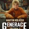 GENERACE - Epizoda 2: Panika generace