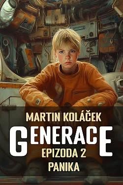 GENERACE - Epizoda 2: Panika generace