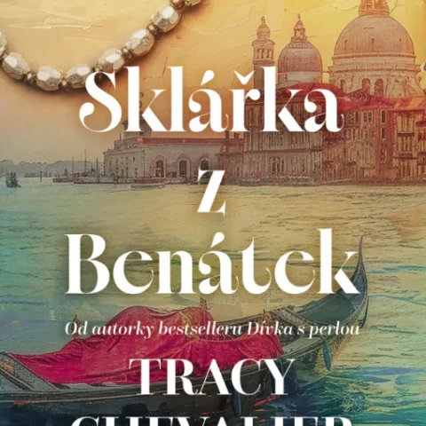 Sklářka z Benátek-od autorky bestselleru Dívka s perlou