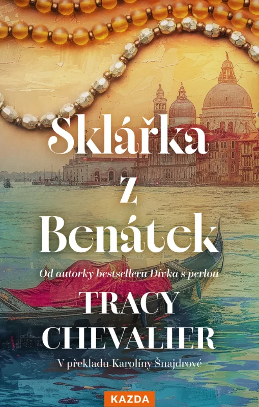 Sklářka z Benátek-od autorky bestselleru Dívka s perlou 9788076702554