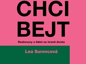 Jenom chci bejt-rozhovory s lidmi na hraně života