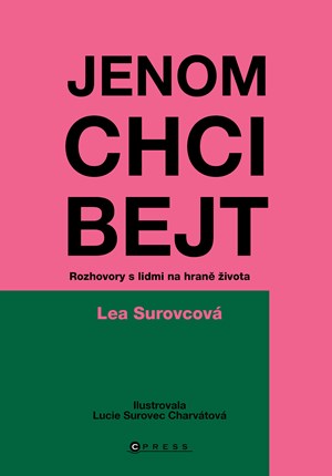 Jenom chci bejt-rozhovory s lidmi na hraně života a101c0n0015078 jenom chci 2d