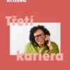 Třetí kariéra-Začínáme po padesátce: velký holky na tahu A101B0N0014781 Treti 2d (1)