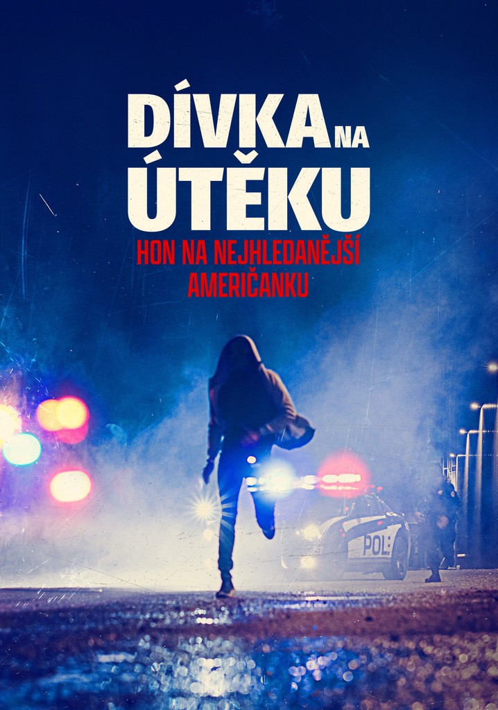 Dívka na útěku: Hon na nejhledanější Američanku dívkanaúteku