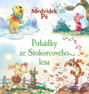 Pohádky ze Stokorcového lesa-kouzelný návrat do dětství plný medu, přátelství a moudrosti A101M0F0018461 medvidek pu pohadky ze stokorcoveho lesa 2d