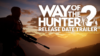 Way of the Hunter 2 vyjde v plné verzi 29. 9. 2026 c0974c346fc320fc59f8902bac52a259c277af90