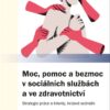 Moc, pomoc a bezmoc v sociálních službách a ve zdravotnictví-strategie práce s klienty, krizové scénáře eshop product detail