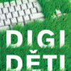 Digiděti-jak pečovat o děti, o něž současně pečují digitální technologie? cover broz